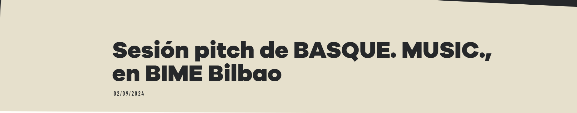 [CERRADA] ¡Convocatoria abierta! Sesión pitch de BASQUE. MUSIC. para empresas vascas en BIME Bilbao