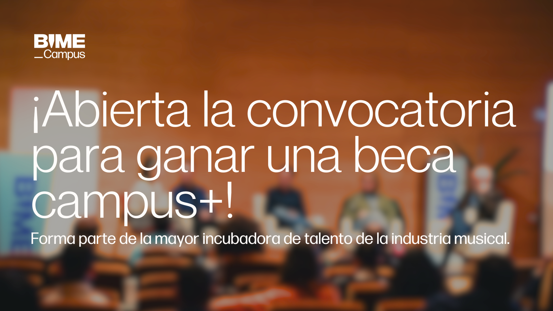 [CERRADA] Convocatoria Europea: ¡Gana una beca campus+ y forma parte del programa de formación avanzada en industria musical en BIME Bogotá del 6 al 9 de mayo!