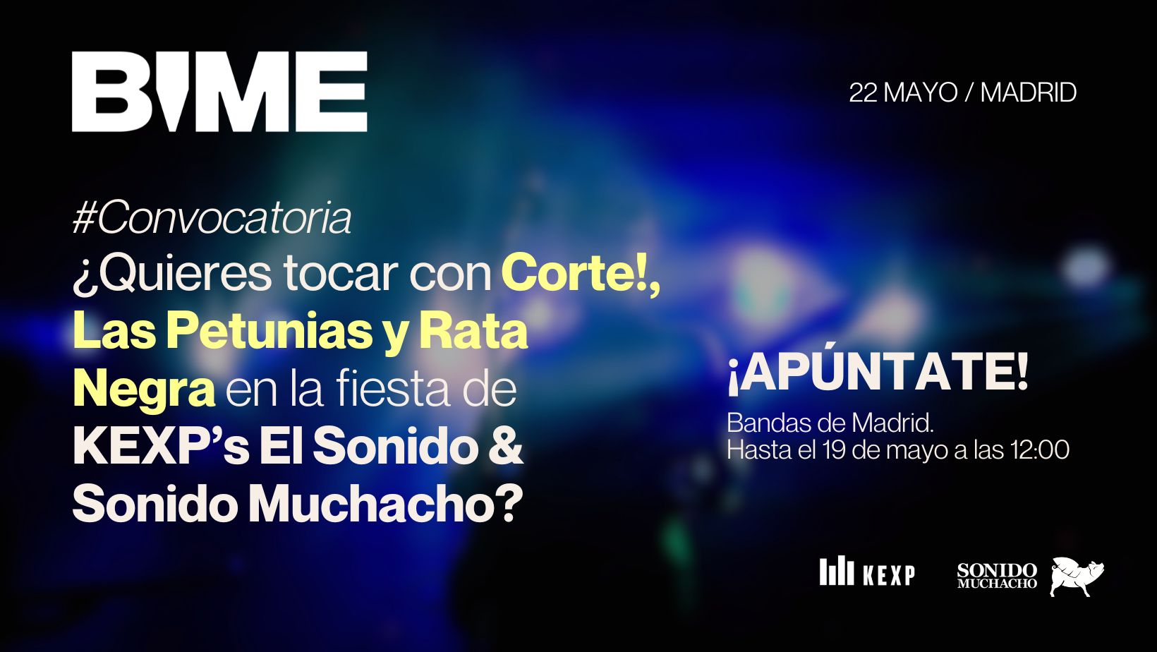 BIME: Convocatoria dirigida a solistas y agrupaciones de Madrid para actuar en la fiesta KEXP’s El Sonido & Sonido Muchacho presentan…